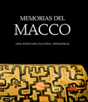 memorias-del-macco-una-aventura-cultural-amazonica